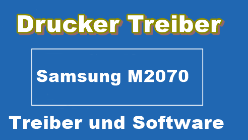 Samsung M2070 Treiber und Programm (Deutsche)