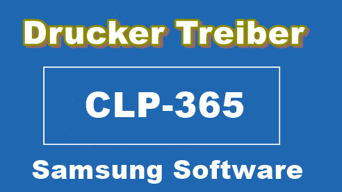 Samsung CLP-365 Treiber: für alle Ver (Windows, Mac, iPhone)