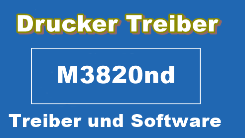 Samsung M3820ND Treiber und Software für Laser Drucker