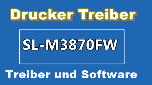 Samsung M3870FW Treiber Drucker für (Windows – Android, iOS)