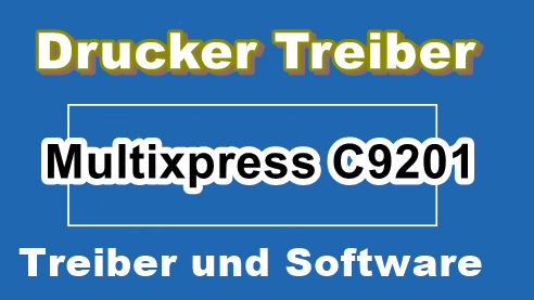 Samsung Multixpress C9201 Treiber Drucker für (Windows – Android, iOS)