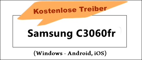 Samsung C3060fr Treiber Drucker für (Windows – Android, iOS)