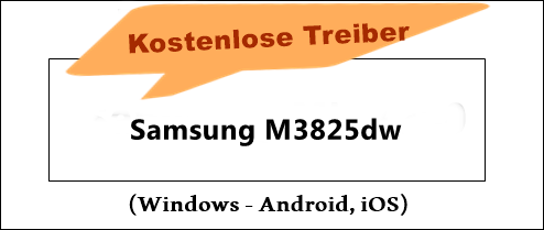 Samsung M3825dw Treiber und Software auf Deutsch – Laser Drucker