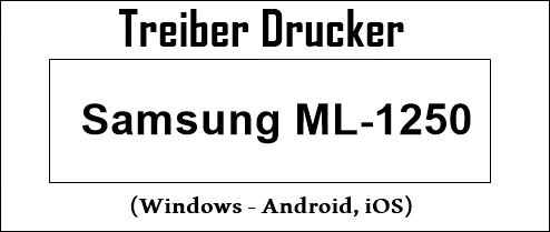 Samsung ML-1250 Treiber und Aktuelle Software