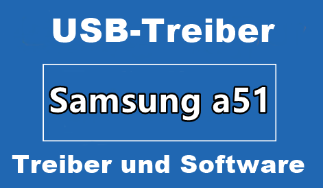 Samsung a51 Mobil Treiber USB Download