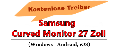 Samsung Curved Monitor 27 Zoll Treiber Firmware Und Software