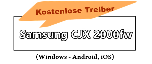 Samsung CJX 2000fw Treiber und Installations Deutsche