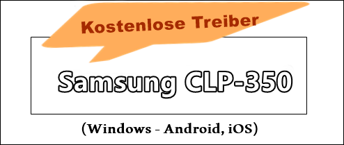 Samsung CLP-350 Programme und Treiber Deutsche