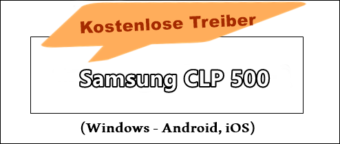 Samsung CLP 500 Programme und Treiber Deutsche