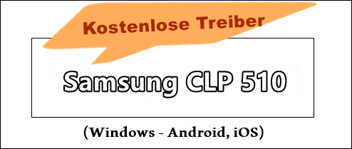 Samsung CLP 510 Programme und Treiber Deutsche