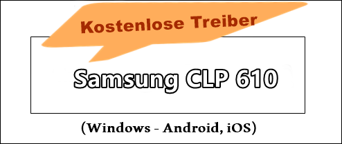 Samsung CLP 610 Treiber und Programme Deutsche