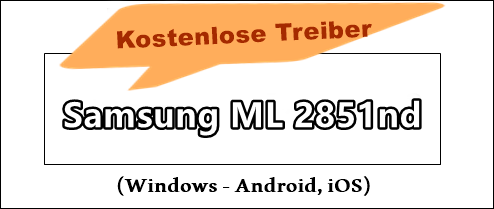 Samsung ML 2851nd Treiber und Downloads Deutsche