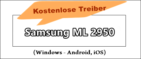 Samsung ML 2950 Treiber und Downloads Deutsche