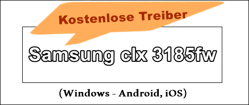 Samsung clx 3185fw printer treiber